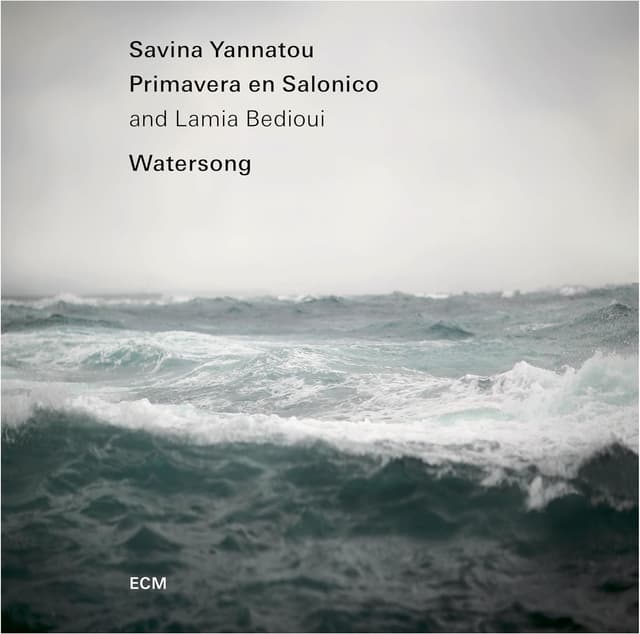 Watersong | Savina Yannatou, Primavera en Salonico, Lamia Bedioui