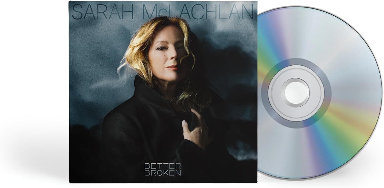 Better Broken | Sarah Mclachlan