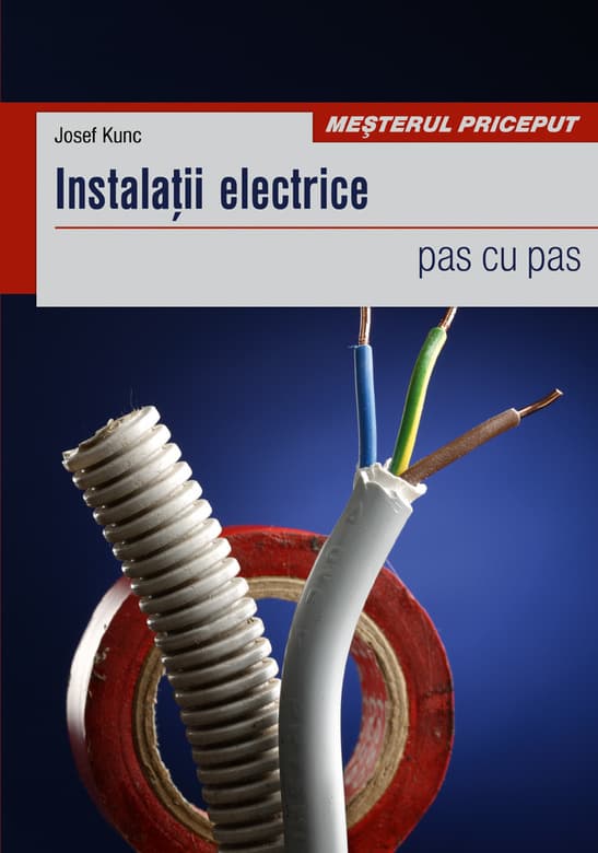 Instalatii electrice pas cu pas | Josef Kunc