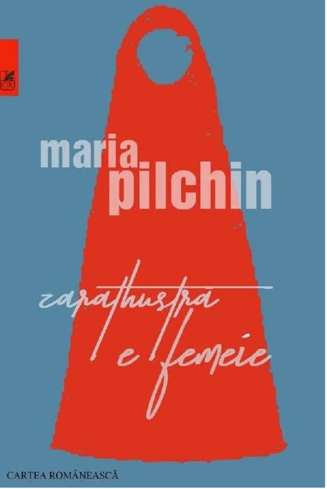 Zarathustra e femeie | Maria Pilchin