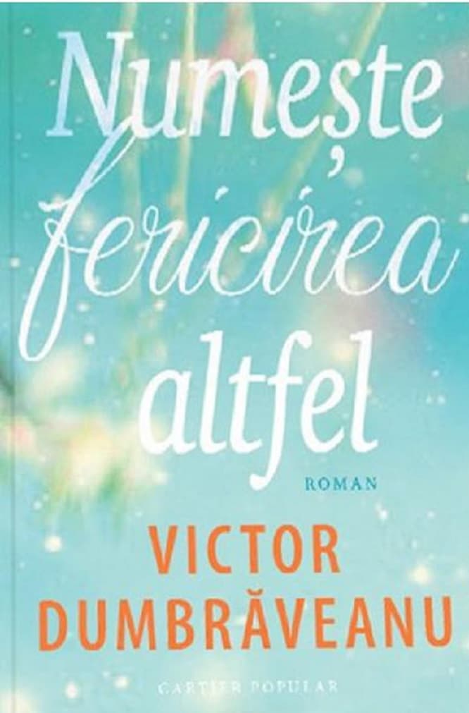 Numeste fericirea altfel | Victor Dumbraveanu