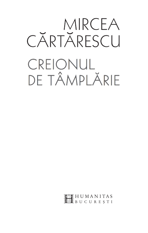 Creionul de tamplarie | Mircea Cartarescu