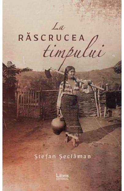La rascrucea timpului | Stefan Seclaman