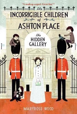 The Incorrigible Children of Ashton Place - Book II: Hidden Gallery | Maryrose Wood