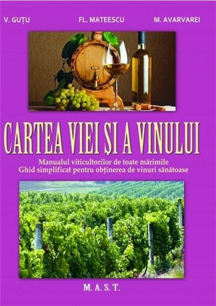 Cartea viei si a vinului | Florin Mateescu, Vitalie Gutu, Marcel Avarvarei
