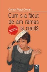 Cum s-a facut de am ramas la cratita | Carmen Musat-Coman