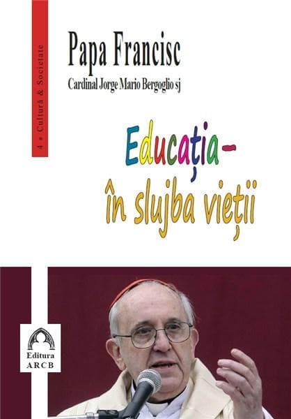 Educatia – in slujba vietii | Papa Francisc