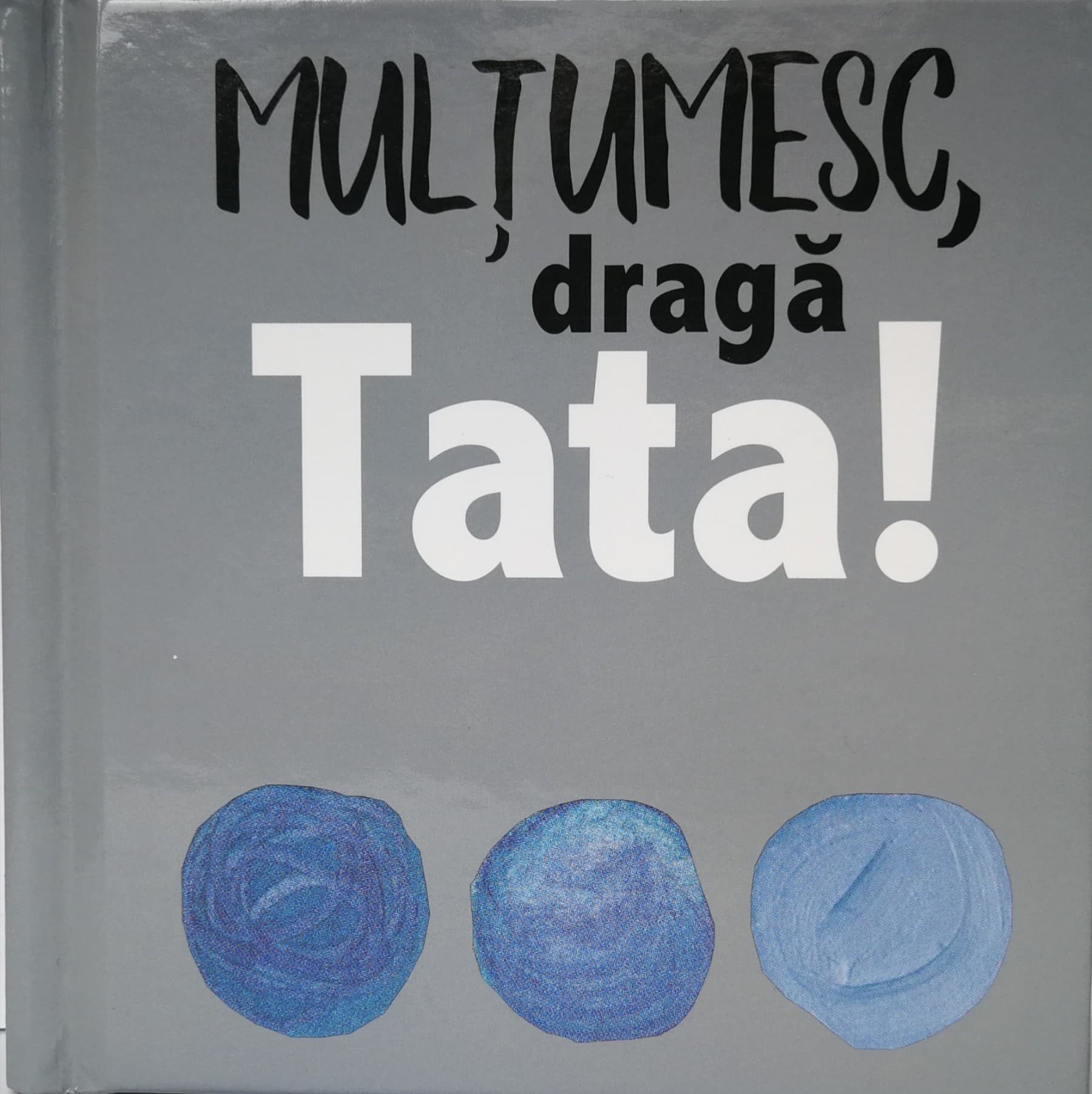 Multumesc, draga tata! |
